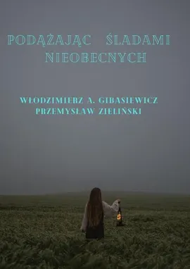 Podążając śladami nieobecnych - Przemysław Zieliński, Włodzimierz Gibasiewicz