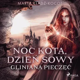 Noc kota, dzień sowy: Gliniana Pieczęć - Marta Kładź-Kocot
