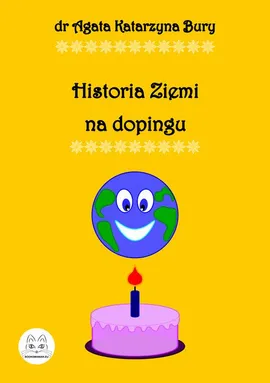 Historia Ziemi na dopingu - dr Agata Katarzyna Bury