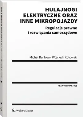 Hulajnogi elektryczne oraz inne mikropojazdy - Michał Burtowy, Wojciech Kotowski