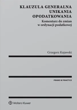 Klauzula generalna unikania opodatkowania - Grzegorz Kujawski