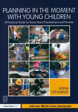 Planning in the Moment with Young Children - Anna Ephgrave