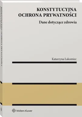 Konstytucyjna ochrona prywatności - Katarzyna Łakomiec
