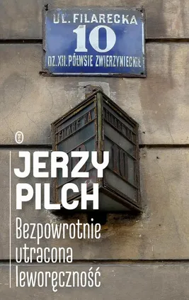 Bezpowrotnie utracona leworęczność - Jerzy Pilch