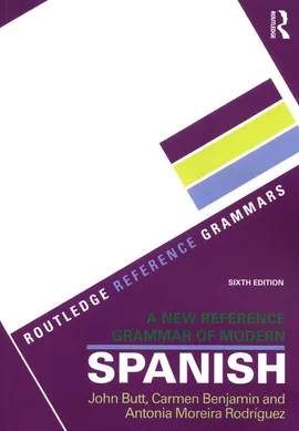 New Reference Grammar of Modern Spanish - Rodriguez Moreira Antonia, John Butt, Carmen Benjamin