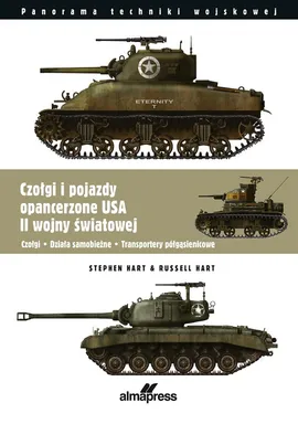 Czołgi i pojazdy opancerzone USA II wojny światowej - Russel Hart, Stephen Hart