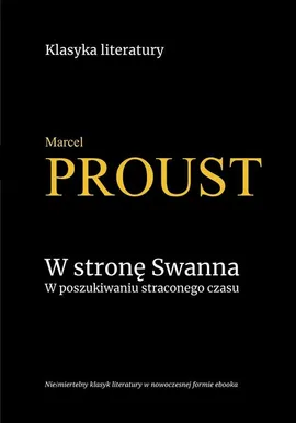 W stronę Swanna. W poszukiwaniu straconego czasu - Marcel Proust