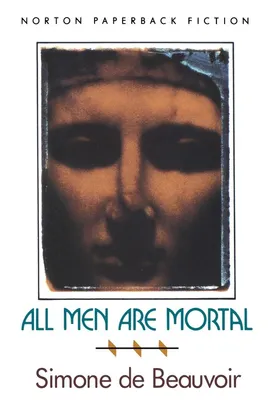 All Men Are Mortal - Beauvoir Simone de