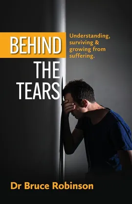 Behind The Tears - Dr Bruce Robinson