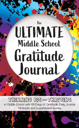 The Ultimate Middle School Gratitude Journal - Gratitude Daily