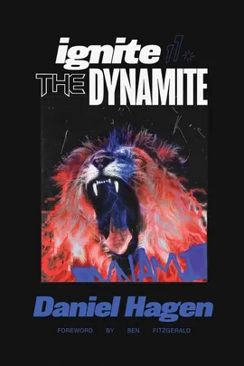 Ignite The Dynamite - Daniel Hagen