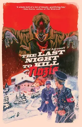 The Last Night to Kill Nazis - David Agranoff