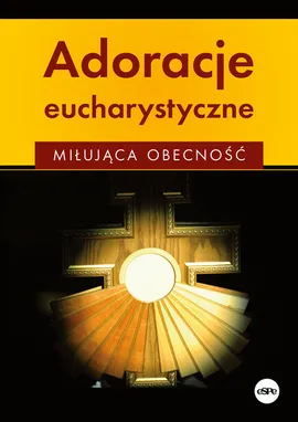 Adoracje eucharystyczne - Anna Matusiak