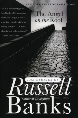 Angel on the Roof, The - Russell Banks