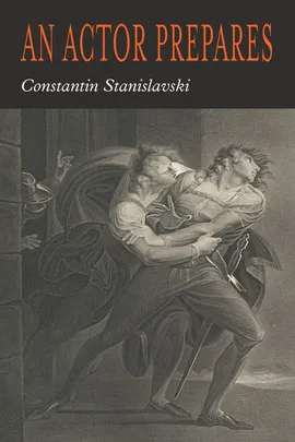 An Actor Prepares - Constantin Stanislavsky