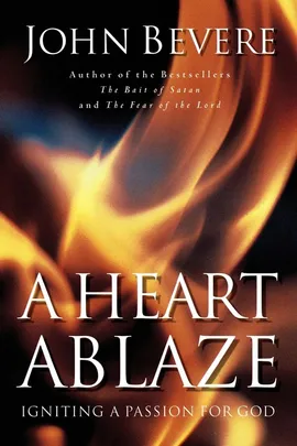 A Heart Ablaze - John Bevere