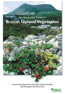 An Illustrated Guide to British Upland Vegetation - Alison Averis