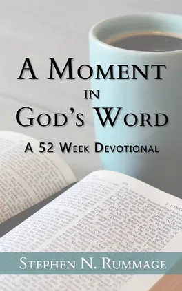 A Moment in God's Word - Stephen N Rummage