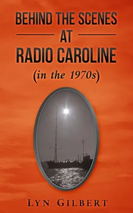 Behind the Scenes at Radio Caroline (in the 1970s) - Lyn Gilbert