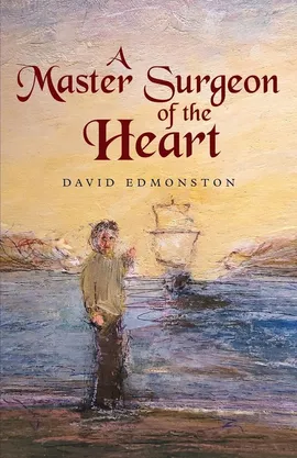 A Master Surgeon of the Heart - David Edmonston
