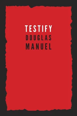 Testify - Douglas Manuel