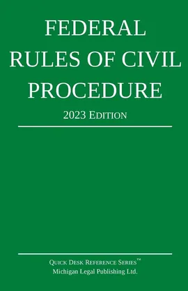 Federal Rules of Civil Procedure; 2023 Edition - Legal Publishing Ltd. Michigan