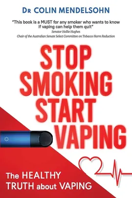 Stop Smoking Start Vaping - Dr. Colin Mendelsohn