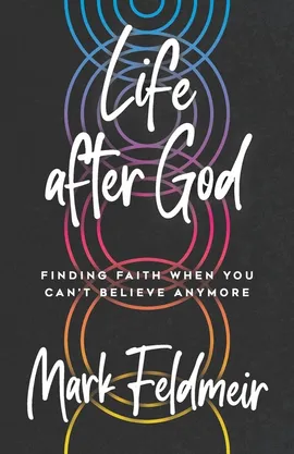 Life after God - Mark Feldmeir