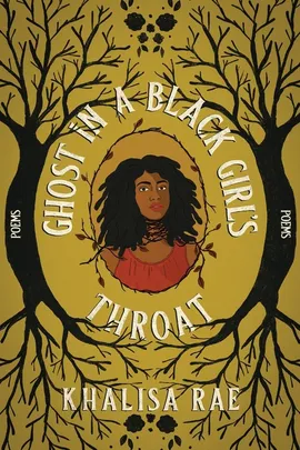 Ghost in a Black Girl's Throat - Khalisa Rae