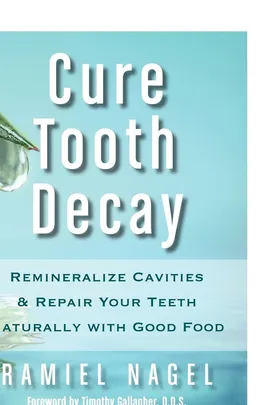 Cure Tooth Decay - Ramiel Nagel