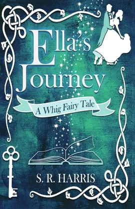 Ella's Journey - S. R. Harris