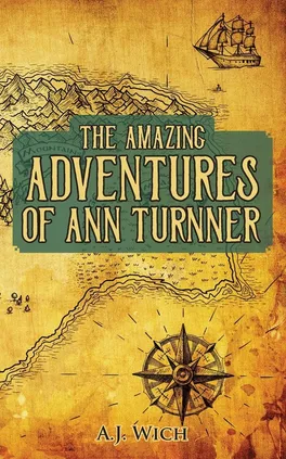 The Amazing Adventures of Ann Turnner - A.J. Wich