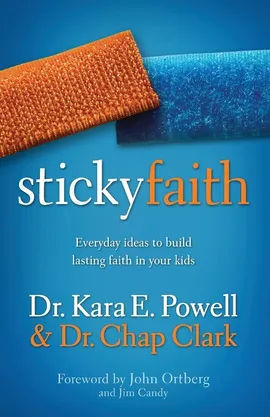 Sticky Faith - Kara E. Powell