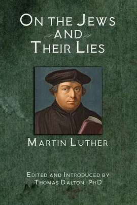 On the Jews and Their Lies - Martin Luther