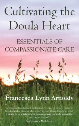 Cultivating the Doula Heart - Francesca Lynn Arnoldy