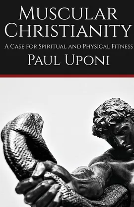 Muscular Christianity - Paul Uponi