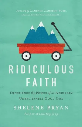 Ridiculous Faith - Shelene Bryan