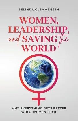 Women, Leadership, and Saving the World - Belinda Clemmensen