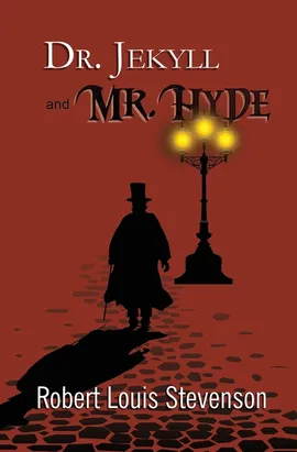Dr. Jekyll and Mr. Hyde - the Original 1886 Classic (Reader's Library Classics) - Robert Louis Stevenson