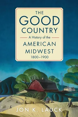 The Good Country - Jon K. Lauck
