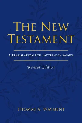The New Testament - Thomas A. Wayment