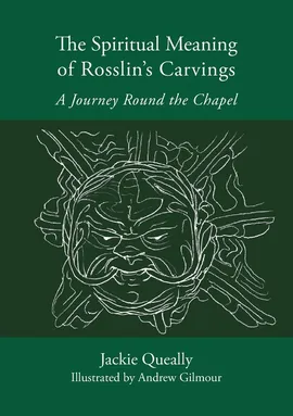 The Spiritual Meaning of Rosslyn's Carvings - Jackie Queally