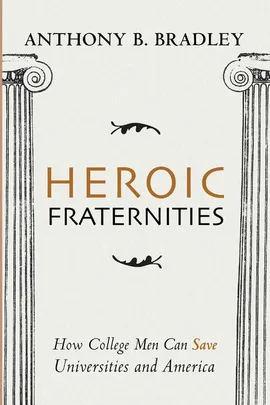 Heroic Fraternities - Anthony B. Bradley