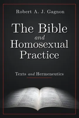 The Bible and Homosexual Practice - Robert A. J. Gagnon