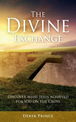 The Divine Exchange - Derek Prince