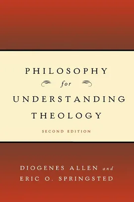 Philosophy for Understanding Theology - Diogenes Allen