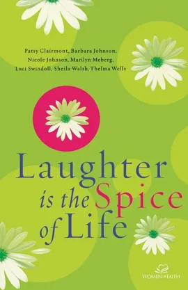 Laughter Is the Spice of Life - of Faith Women