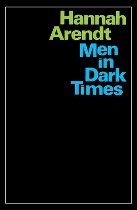 Men in Dark Times - Hannah Arendt