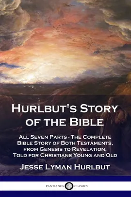 Hurlbut's Story of the Bible - Jesse Lyman Hurlbut