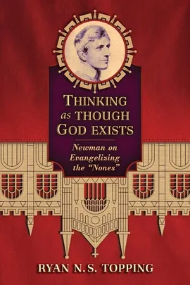 Thinking as Though God Exists - Ryan N. S. Topping